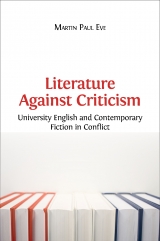 Literature Against Criticism: University English & Contemporary Fiction in Conflict - Open Book Publishers [2016]