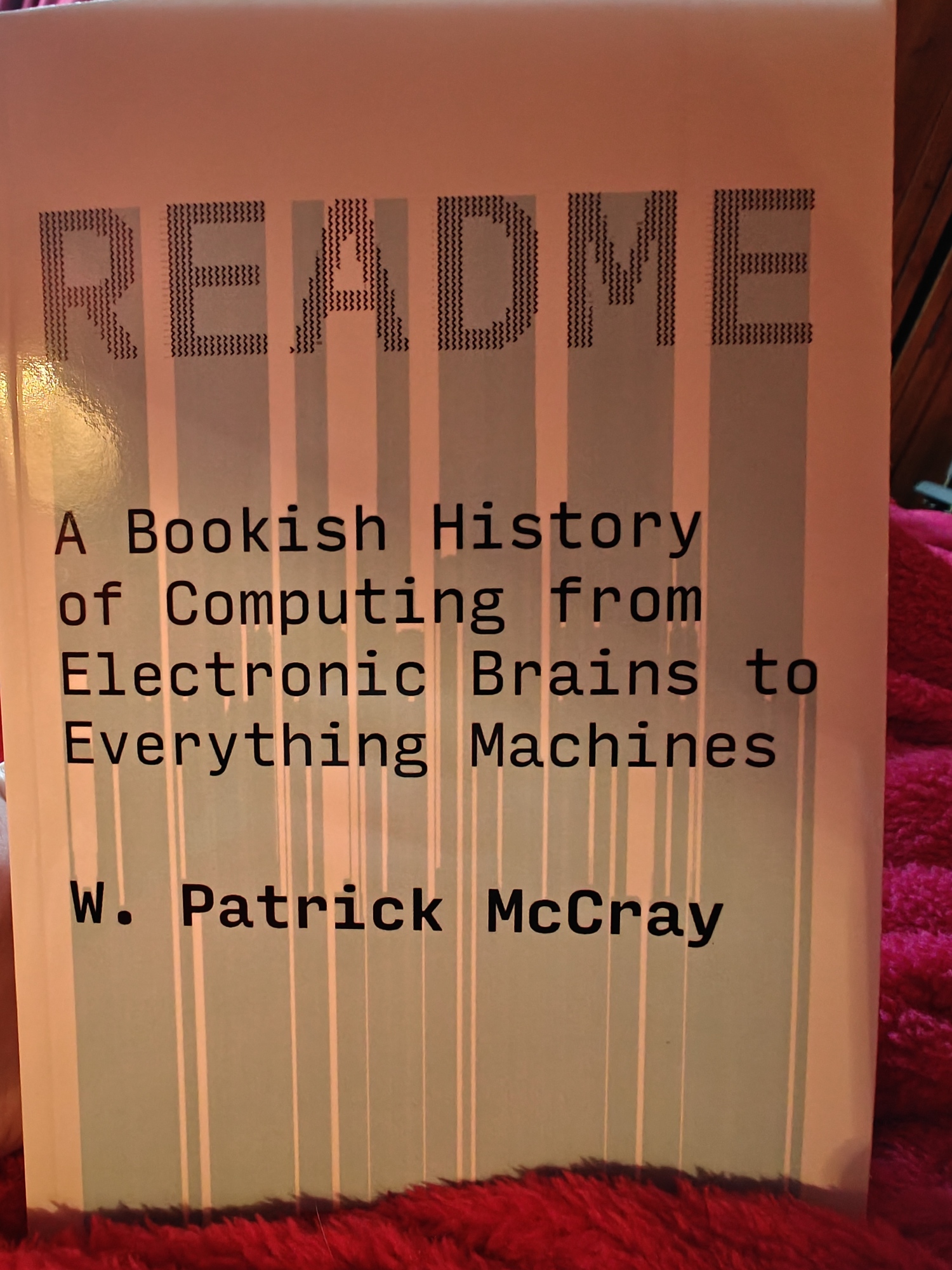 The front cover of W. Patrick McCray's README: A Bookish History of Computing 
