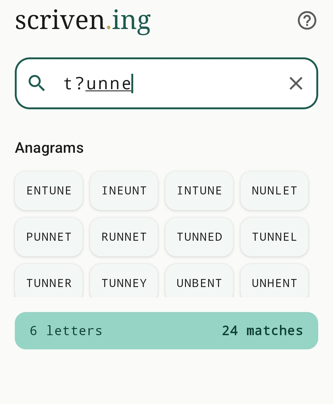 My crossword finder app working on t?unne and giving a set of anagrams 