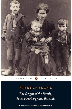 Penguin Classics cover of The Origin of the Family, Private Property and the State by Friedrich Engels