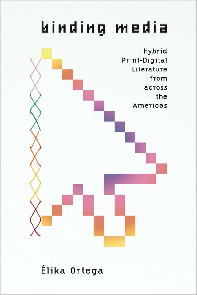 Cover of Binding Media by Élika Ortega, showing a pixelated cursor arrow in gradient colours
