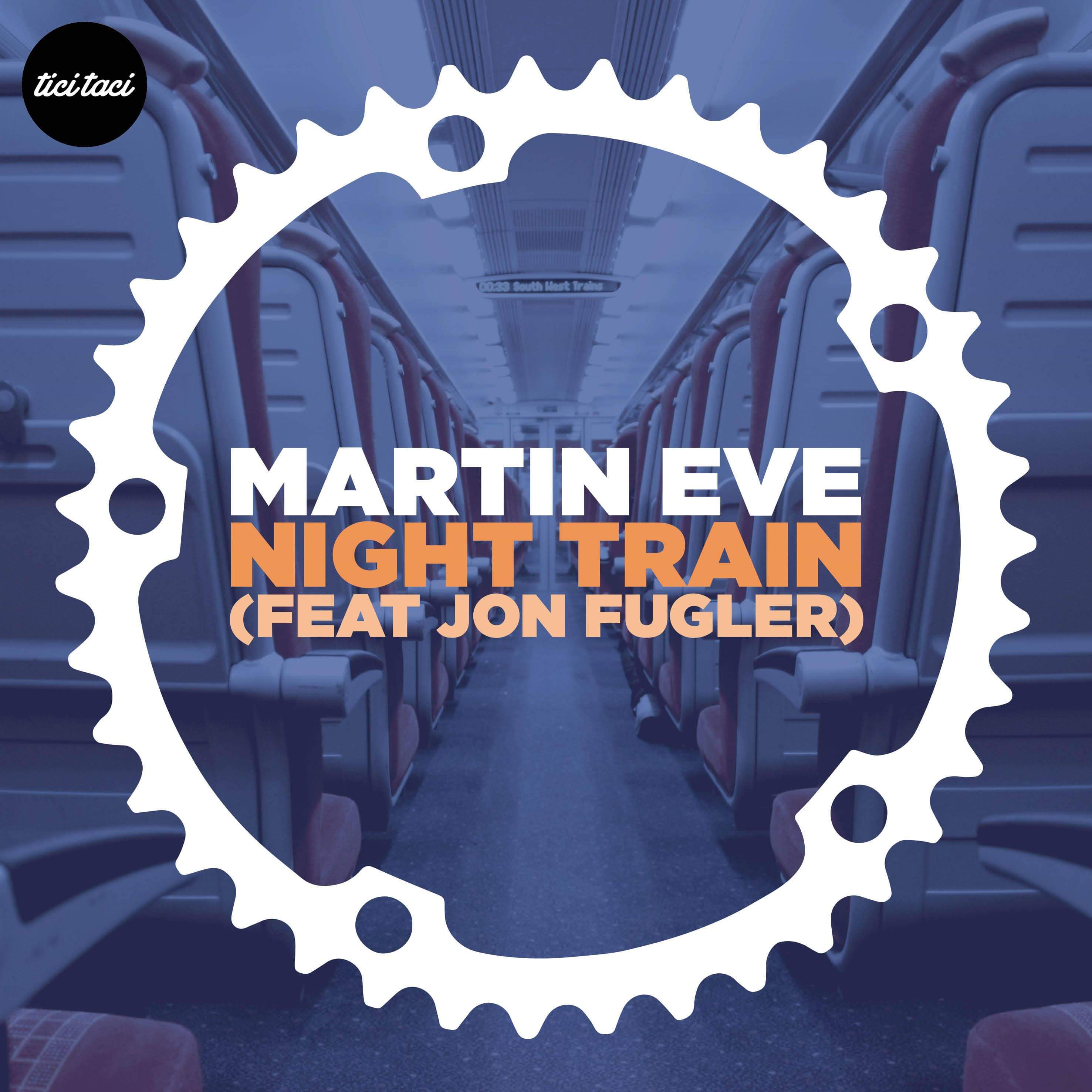 Martin Eve - Night Train [2020] (tici taci)