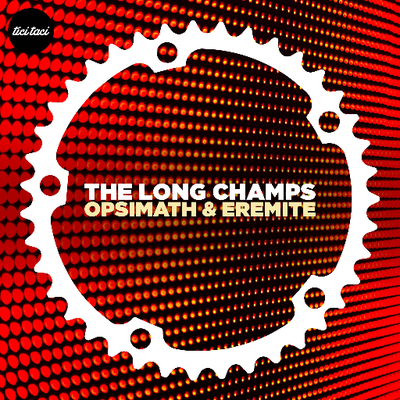 The Long Champs - Opsimath & Eremite EP [2019] (tici taci) (remix)