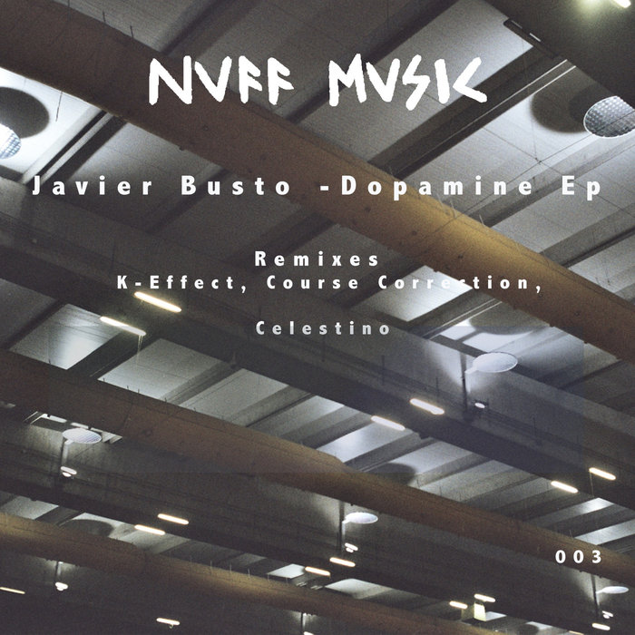 Javier Busto - Dopamine [2019] (Nuff Music) (remix)